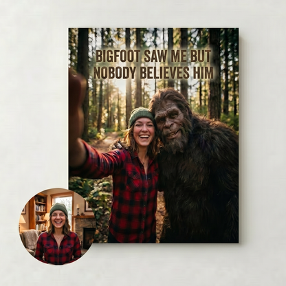 Big foot Saw Me Custom Image Poster/Canvas (Print in USA)