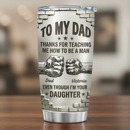 To My Dad from Daughter 20 Oz Tumbler (2 Side Print in USA)