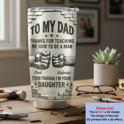 To My Dad from Daughter 20 Oz Tumbler (2 Side Print in USA)