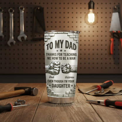 To My Dad from Daughter 20 Oz Tumbler (2 Side Print in USA)